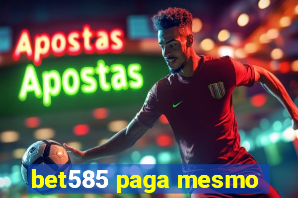 bet585 paga mesmo